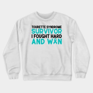 Tourette Syndrome Survivor I Fought Hard And Won Crewneck Sweatshirt